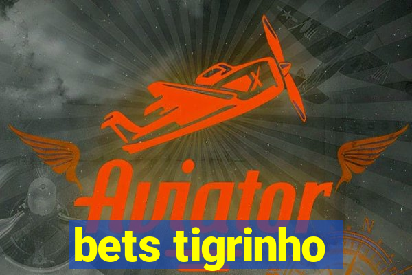 bets tigrinho